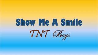 TNT Boys - Show Me A Smile (HD Lyrics) OST (From &quot;Three Words to Forever&quot;)