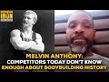 Melvin Anthony: Bodybuilding History And Competitive Hunger Are Largely Missing Today