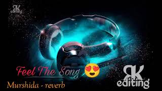 Murshida - reverb + 3D surrounding | ARIJIT SINGH | Begum Jaan | Rupesh Jangid RK