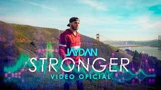 Jaydan - STRONGER (Video Oficial) | NUEVO 2016