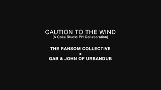 Caution To The Wind - The Ransom Collective x Gab &amp; John