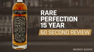 Rare Perfection 15 Year Review in 60 Seconds | Whiskey Quickie