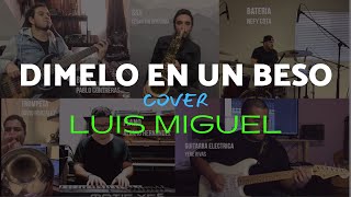 DIMELO EN UN BESO  | Luis Miguel (Cover) ► 🎸🎹🎷🎺🥁🎸