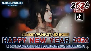 Download lagu DUGEM FUNKOT VIP 2026 DJ HAPPY NEW YEAR 2026 DJ JANGAN TUNGGU LAMA LAMA @FDJNADAATIKAH  mp3