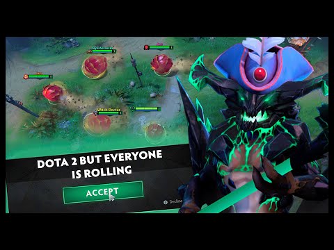 Dota 2 But Everyone Is Rolling