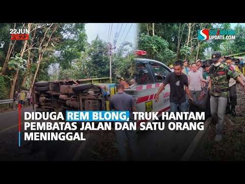 Diduga Rem Blong, Truk Hantam Pembatas Jalan dan Satu Orang Meninggal