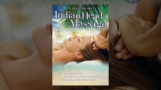 Indian Head Massage: An Ancient Beauty Treatment Enhancing Wellness Throughout the Whole Body