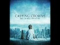 Casting Crowns #12 Shadow Of Your Wings