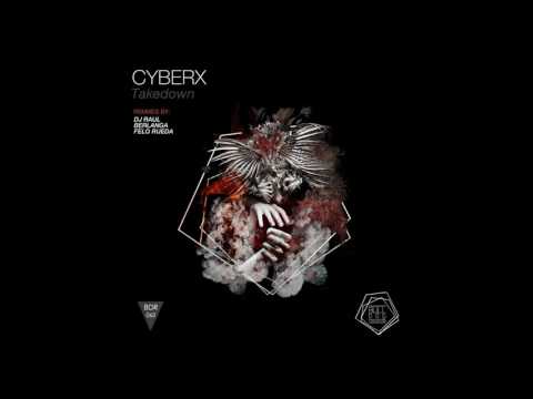 Cyberx - Takedown (Original Mix)
