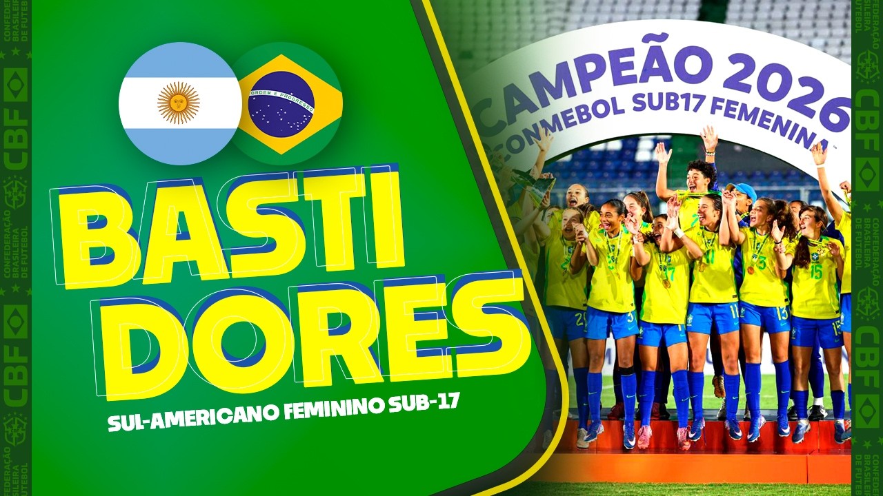 BATIDORES: BRASIL É HEXACAMPEÃO DO SUL-AMERICANO FEMININO SUB-17