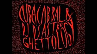 C.U.B.A. Cabbal & Disastro - GHETTOLOGY (Official Video)