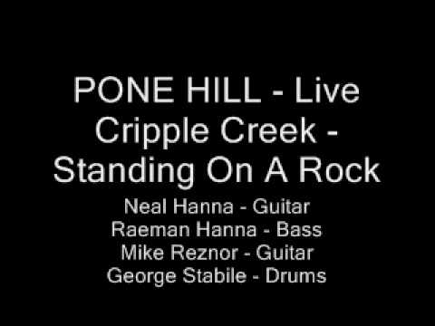 PONE HILL - LIVE - Cripple Creek - Standing On A Rock
