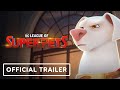 DC League of Super-Pets - Official Trailer (2022) Dwayne Johnson, Kevin Hart, Kate McKinnon
