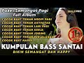 PAKET SEMANGAT PAGI FULL ALBUM 1 JAM KUMPULAN DJ BASS SANTAI TERBARU 2024 BIKIN SEMANGAT MHLS PRO