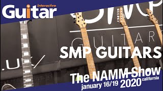 Video thumbnail for NAMM 2020 | SMP Guitars by Guitar Interactive Magazine