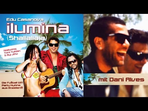 Edu Casanova feat. Toni Tuklan & Ayi Jihu - ILUMINA (Shallallaja) - mit Dani Alves! - Official Video