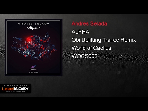 Andres Selada - ALPHA (Obi Uplifting Trance Remix)