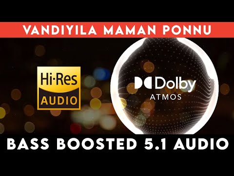 🔥🔥🔥VANDIYILA MAMAN PONNU | ⭕️ 5.1 SURROUND ⭕️ | 🔊 BASS™ BOOSTED 🔊 | 🔊SUB BASS™🔊 | @tharmiganp