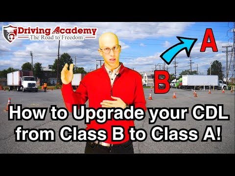 How to Upgrade from CDL Class B to CDL Class A
