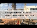 Caught-Between Hazards: One of Construction's Fatal Four