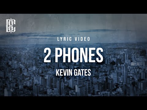 2 Phones - Kevin Gates | Lyric Video