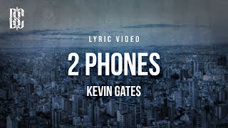 2 Phones - Kevin Gates | Lyric Video