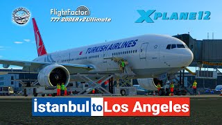 🔴Turkish Airlines Real Ops | PART 2 | FlightFactor 777v2 | İstanbul to Los Angeles | X-Plane 12