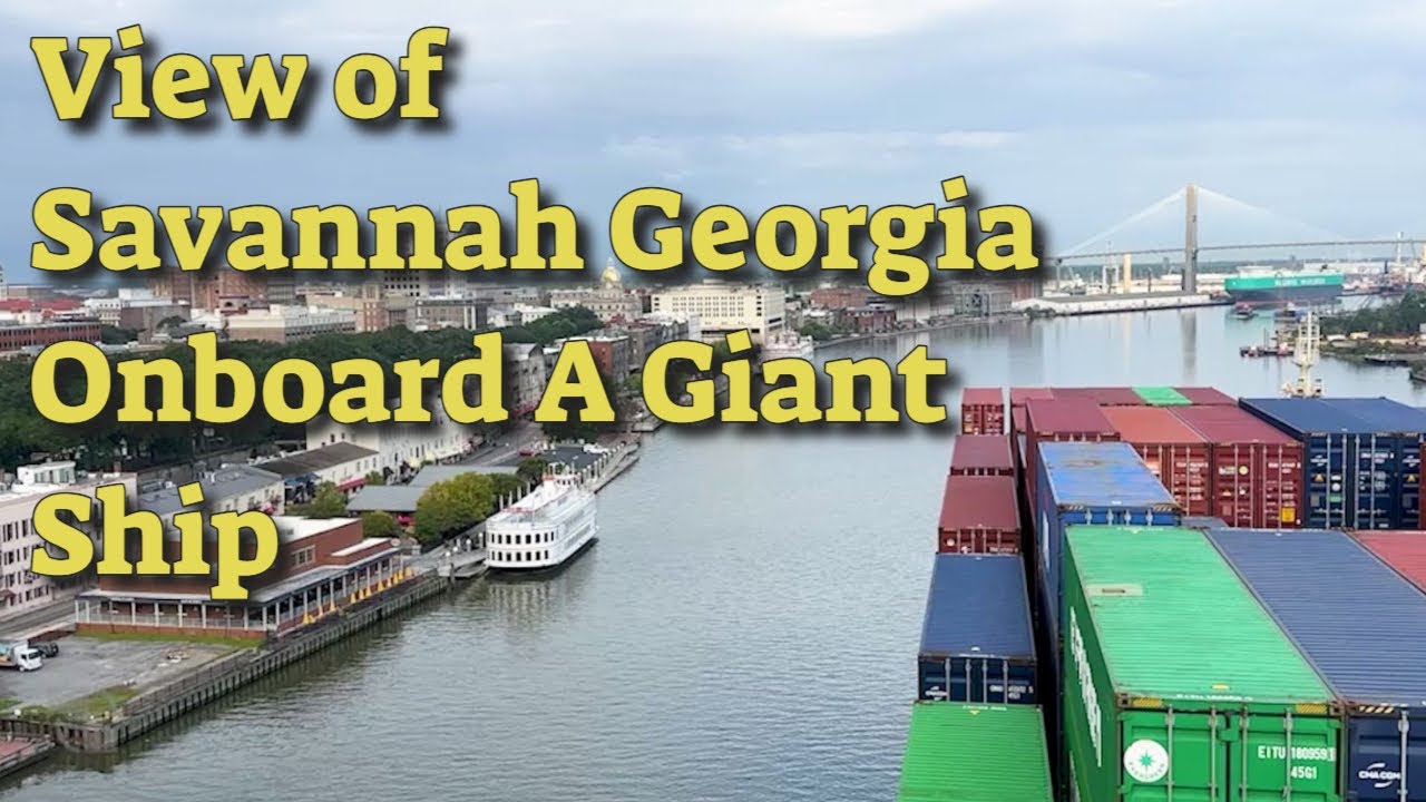 What The Ship What Savannah Georgia Looks Like  Onboard One Of the World's Largest Container Ships