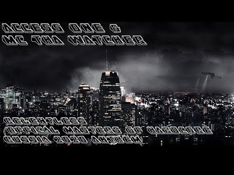 Access One & MC Tha Watcher - Relentless (Offical Masters Of Hardcore Russia 2020 Anthem)