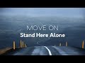 Stand Here Alone - Move On | Lirik