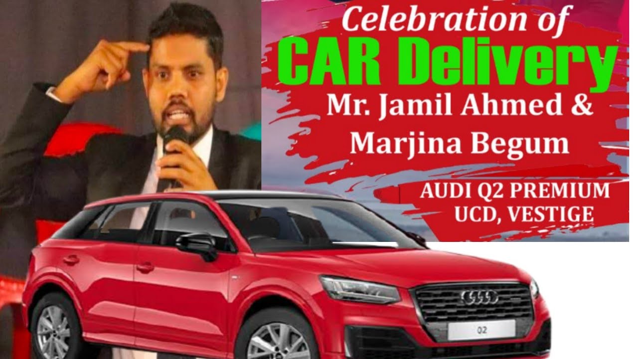Celebration of car Delivery ( AUDI Q2 PREMIUM ) MR. Jamil Ahmed & Marjina Begum UCD, VESTIGE