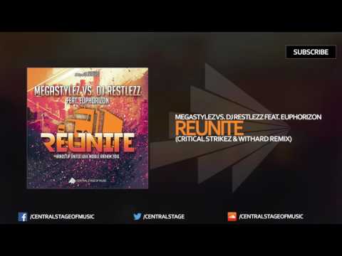 Megastylez vs. DJ Restlezz feat. Euphorizon - Reunite (Critical Strikez & Withard Remix)