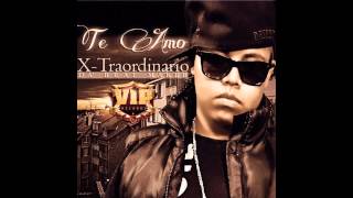 X-Traordinario - Te Amo ( VIP Records ) ★EXCLUSIVO★ 2013