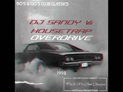 Dj Sandy Vs Housetrap - Overdrive (1998)