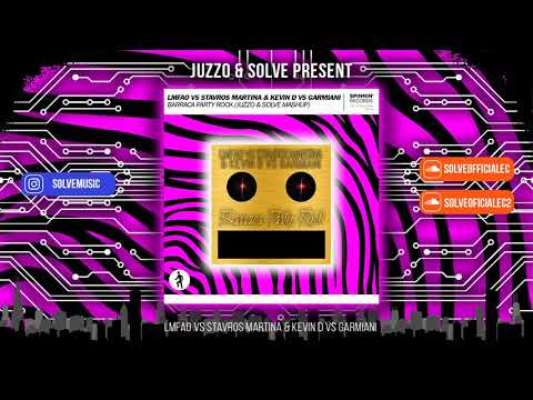 Lmfao vs Stavros Martina & Kevin D vs garmiani - Barraca Party Rock (JUZZO & SOLVE Mashup)