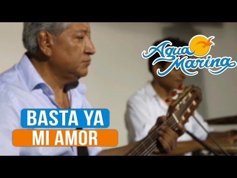 Agua Marina - Basta ya mi Amor (En Vivo)