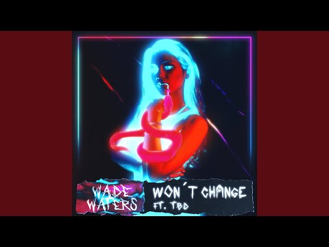 Won't Change (feat. TBD)