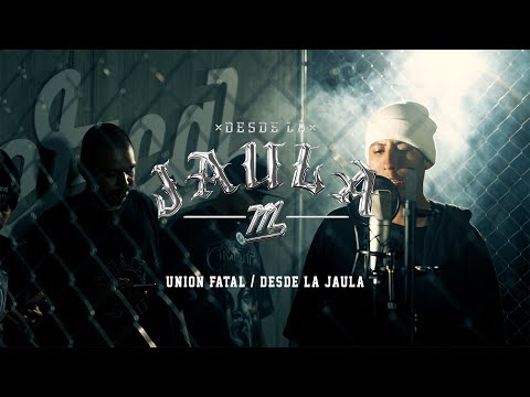 UNION FATAL (DESDE LA JAULA)