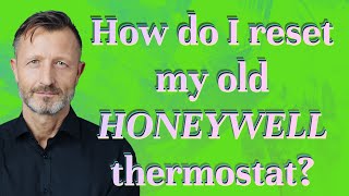 How do I reset my old Honeywell thermostat?
