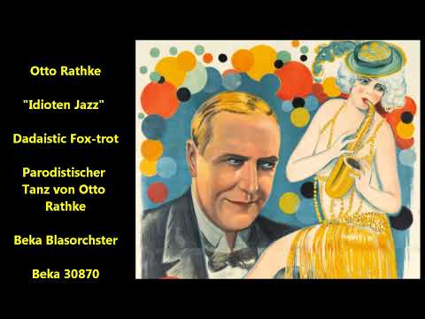 "Idioten Jazz" Parodistischer Tanz von Otto Rathke -- German jazz 1920s Weimar Republic dance music