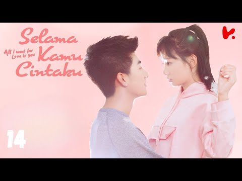INDO SUBYang Aku Inginkan Dalam Cinta Hanya Kamu EP14 | KUKAN DRAMA
