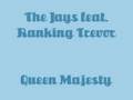The Jays Ft. Ranking Trevor - Queen majesty ...