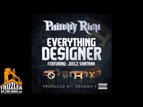 Philthy Rich ft. Juelz Santana - Everything Designer [Prod. Drumma P.] [Thizzler.com]
