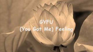 GYFU - (You Got Me) Feeling