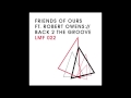 Friends of Ours feat. Robert Owens - Back 2 The Groove (Rick Nxt Remix) [Light My Fire]
