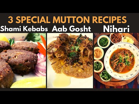 EID SPECIAL MUTTON RECIPES | SHAMI KEBAB RECIPE | KASHMIRI AAB GOSHT RECIPE | MUTTON NIHARI RECIPE