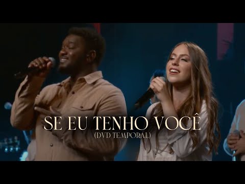 DVD TEMPORAL | VOCAL LIVRE - SE EU TENHO VOCÊ (Clipe Oficial)