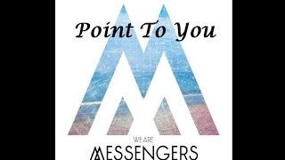 We Are Messengers - Point To You (Lyrics)