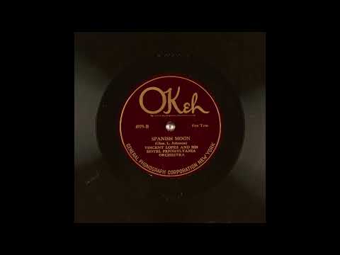 Spanish Moon - Vincent Lopez and His Hotel Pennsylvania Orchestra