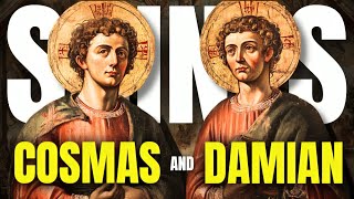 The Story of Saints Cosmas and Damian